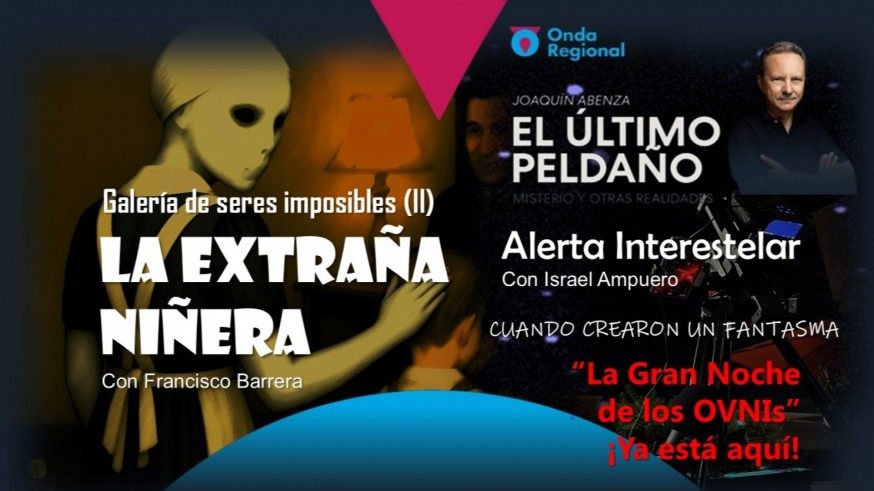 La extraña niñera. Cuando crearon un fantasma. Alerta Interestelar. Ya llega la Gran Noche de los OV