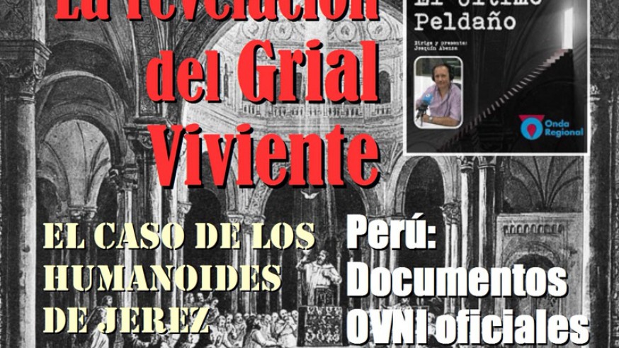 El último peldaño: los humanoides de Jerez, el Grial viviente y secretos OVNI y desclasificación en Perú