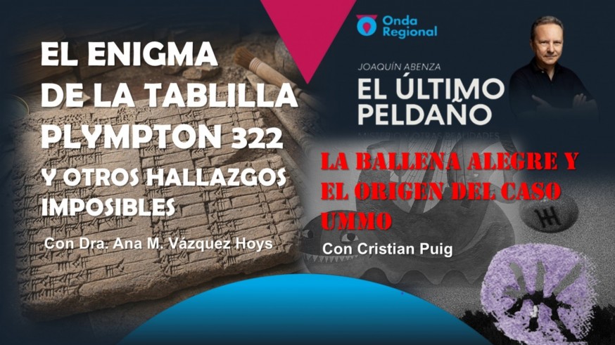 El enigma de la tablilla Plympton 322 y otros hallazgos imposibles. La Ballena Alegre y el origen del caso UMMO