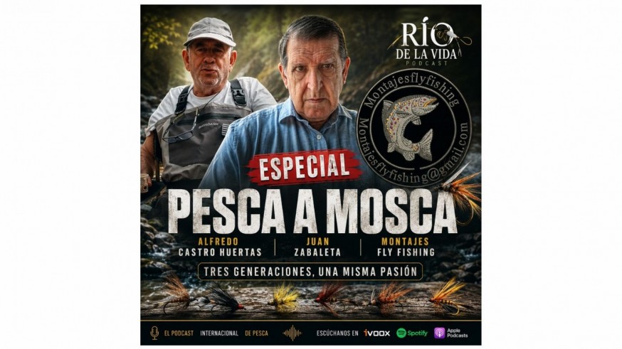 ESPECIAL Pesca a Mosca | Alfredo Castro Huertas, Juan Zabaleta y Montajes Fly Fishing | Tres generaciones, una misma pasión
