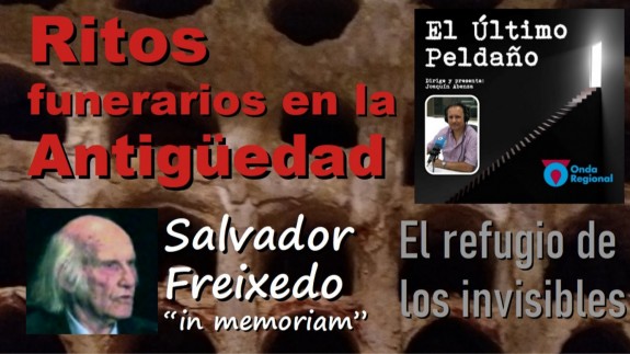Salvador Freixedo: in memoriam. El refugio de los invisibles. Ritos funerarios en la antigüedad