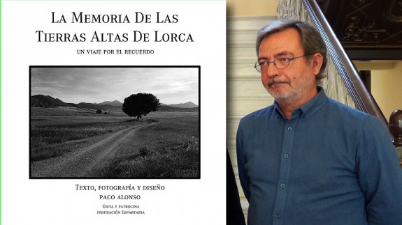 Portada de 'La memoria de las tierras altas de Lorca' y Paco Alonso
