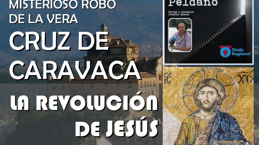 El robo de la Cruz de Caravaca y La revolución de Jesús