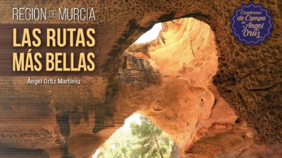 Rutas y excursiones por la Región de Murcia, con el montañero Ángel Ortiz