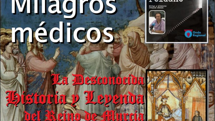 Milagros médicos e Historia y leyendas del Reino de Murcia