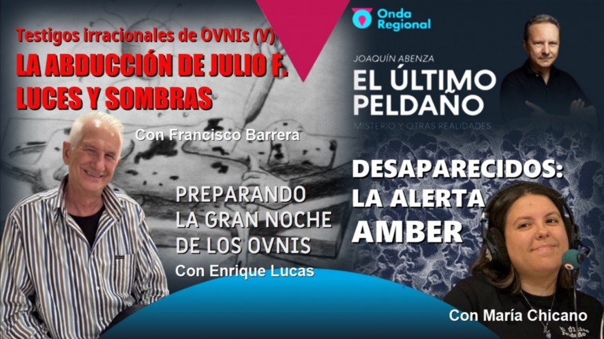 Testigos irracionales de OVNIs (V): Caso Julio F, luces y sombras. Desaparecidos: la Alerta Amber