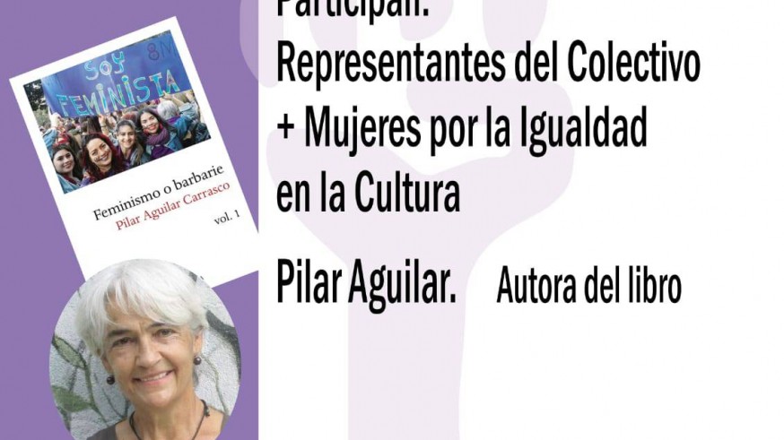 MURyCíA. Pilar Aguilar presenta su libro "Feminismo o barbarie"