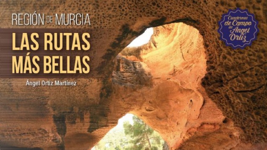 Las rutas más bellas de la Región de Murcia 11/03/2022