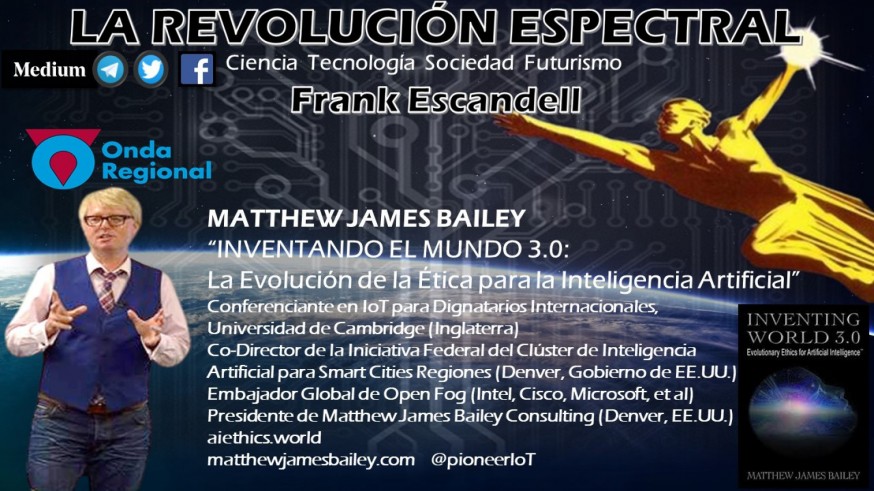 LA REVOLUCIÓN ESPECTRAL T02C012 Inventando el Mundo 3.0: La Evolución de la Ética para la Inteligencia Artificial