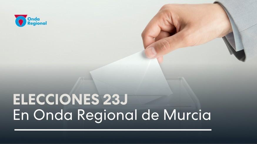 Sigue las elecciones del 23J en Onda Regional de Murcia