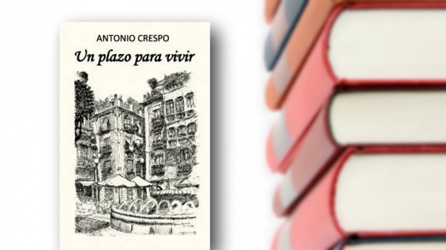Libros y portada de 'Un plazo para vivir' de Antonio Crespo Pérez