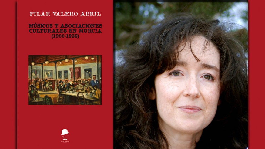 Pilar Valero y portada de su libro Músicos y asociaciones culturales en Murcia (1900-1936)