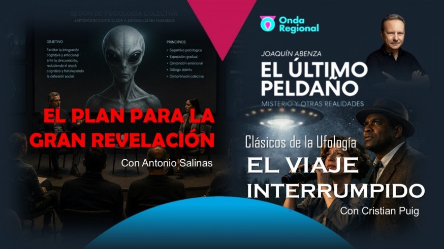 Un Plan para la Gran Revelación. Historia de la Ufología: el viaje interrumpido. Casos de los oyentes.