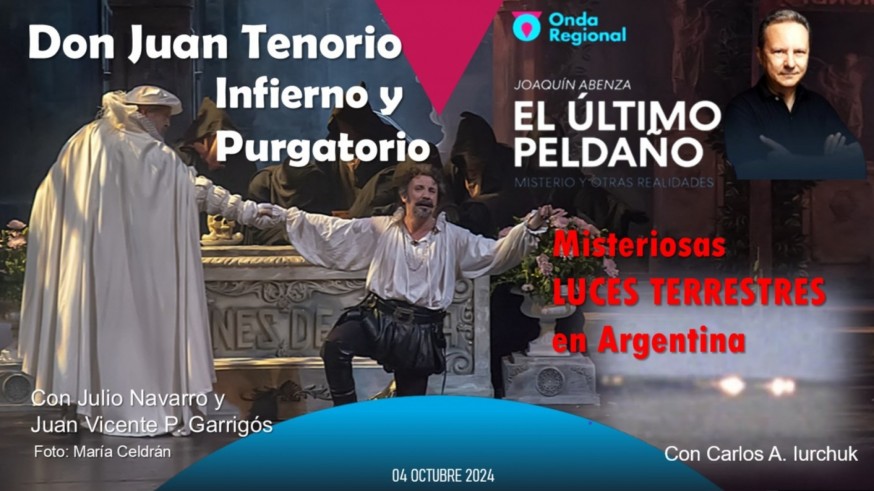 Don Juan Tenonio: infierno y purgatorio. Luces terrestres en Argentina. Casos OVNI recientes.