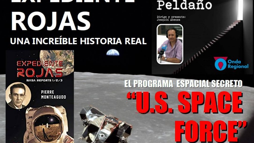 EL ÚLTIMO PELDAÑO: Expediente Rojas, una increible historia real y "U.S. Space Force", el programa espacial secreto. 