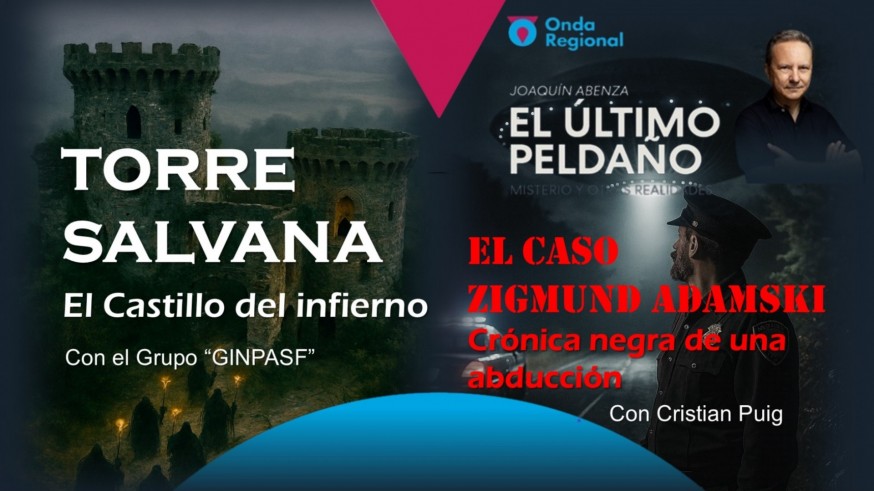 Torre Salvana, el Castillo del infierno. El Caso Zigmund Adamski: crónica negra de una abducción. Extraño avistamiento OVNI.