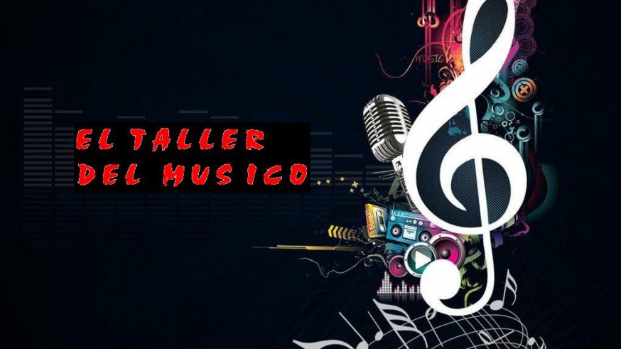 EL TALLER DEL MÚSICO (30/11/2014)