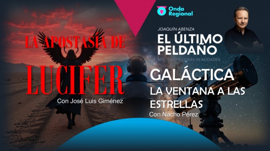 La apostasía de Lucifer. Galáctica, la ventana a las estrellas. Presentación de la Gran Noche de los OVNIs 2026