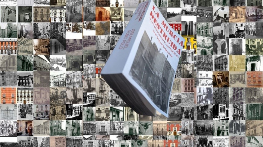 El libro La Murcia destruida muestra los edificios que ya no existen