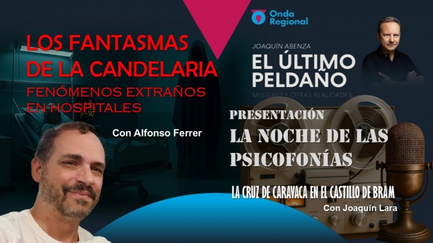 Los fantasmas de la Candelaria. La Cruz de Caravaca en el Castillo de Bran. Presentación de "La Noche de las Psicofonías". Casos de los oyente