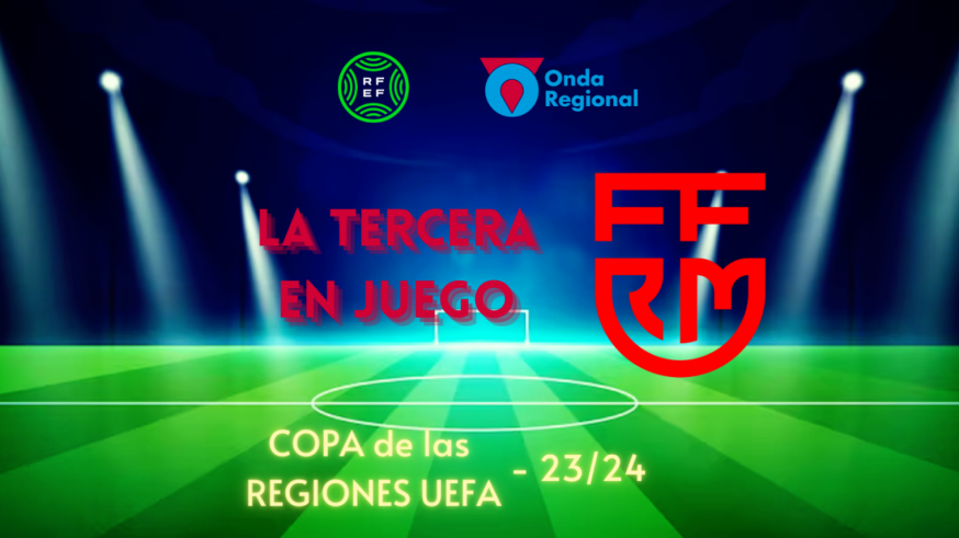 LA TERCERA EN JUEGO - Copa de las Regiones UEFA (T23/24)