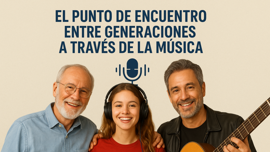 Punto de encuentro entre generaciones a través de la música