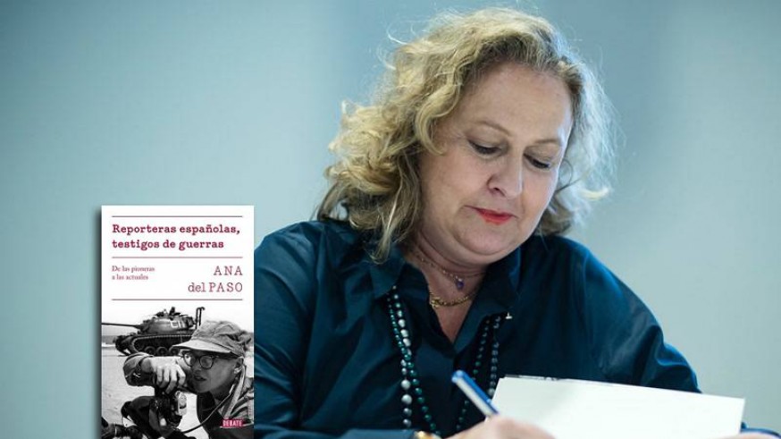 Ana del Paso y su libro 'Reporteras españolas, testigos de guerra'