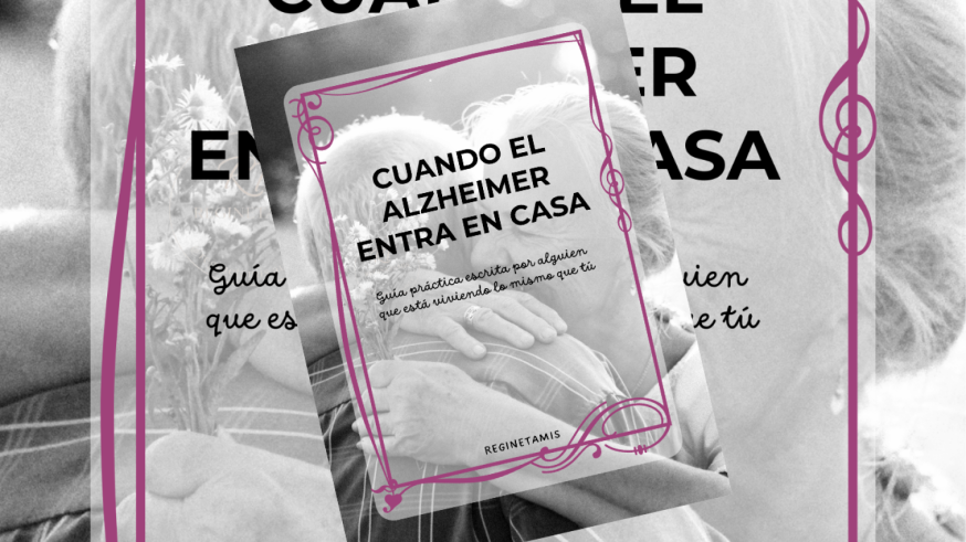 "Cuando el Alzheimer entra en casa": una hoja de ruta basada en el amor, el humor y la paciencia