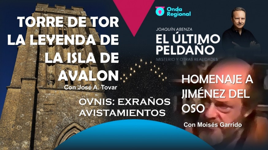La Torre de Tor y la leyenda de Avalon. OVNIs: extraño avistamiento. Jiménez del Oso, el gran pionero del misterio.
