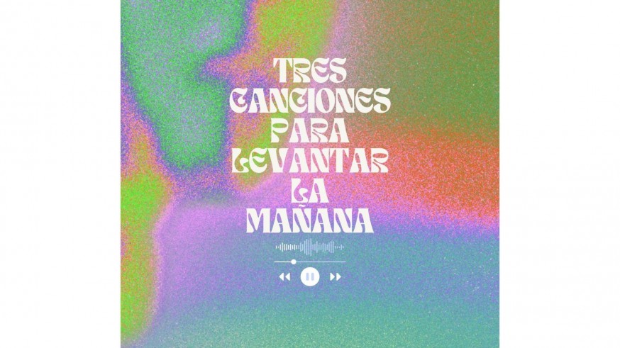Tres canciones para levantar la mañana. 12/08/24