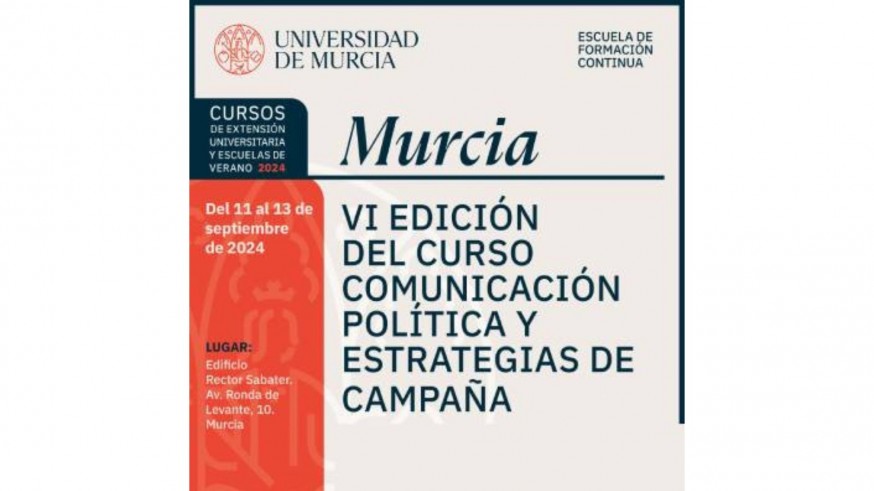 VI Curso de Comunicación Política y Estrategias de campaña en la UMU