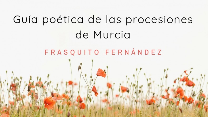 MURyCÍA. Guía poética de las Procesiones de Murcia