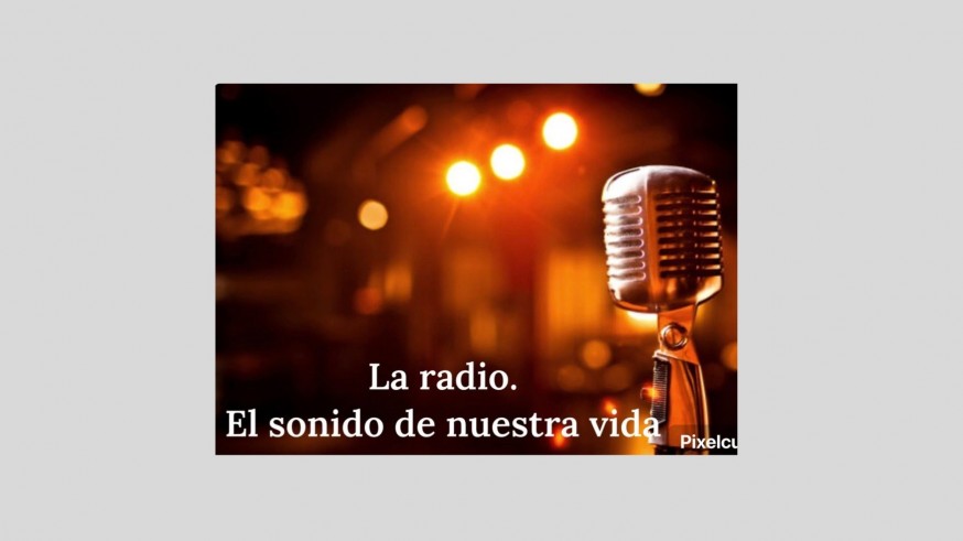 LA RADIO. EL SONIDO DE NUESTRA VIDA