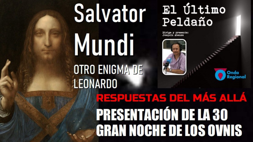 Salvator Mundi: otro enigma de Leonardo. Respuestas del Más Allá. Presentación Noche OVNIs 2020