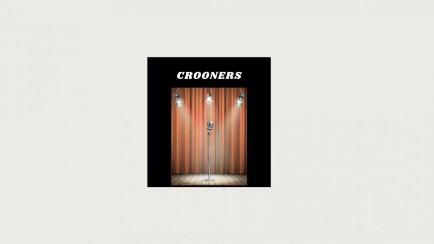 Crooners