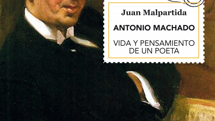LAS PERSONAS DEL VERBO: Antonio Machado, vida y pensamiento de un poeta