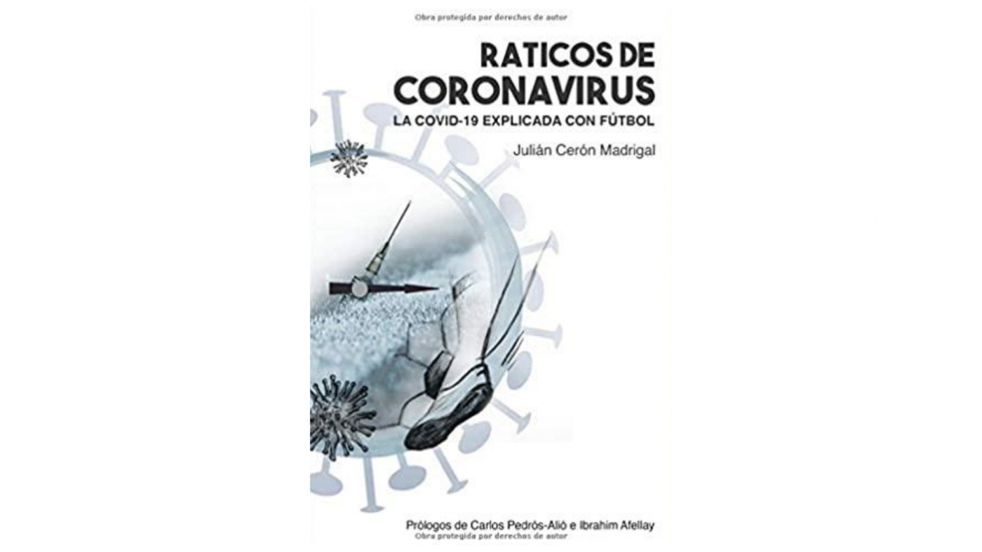 'Raticos de Coronavirus: La Covid-19 explicada con fútbol', de Julián Cerón
