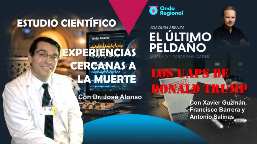 Estudio científico sobre "Experiencias Cercanas a la Muerte". Los UAPs de Trump, la nueva desclasificación OVNI en EEUU.