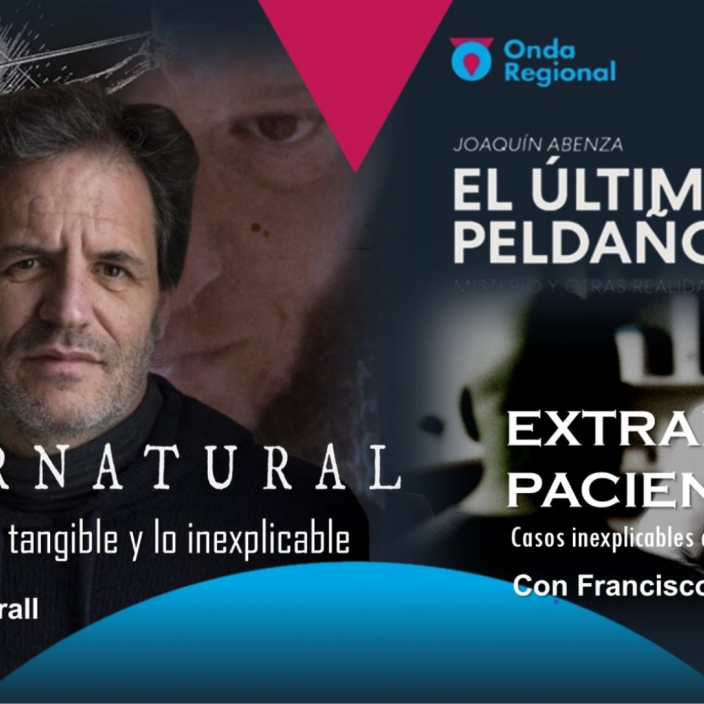 EL ÚLTIMO PELDAÑO T35C011 Supernatural: entre lo tangible y lo inexplicable. Percepción "Dermo-óptica". Seres imposibles: extraños pacientes. (22/11/2025)