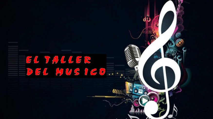 EL TALLER DEL MÚSICO (24/11/2019)