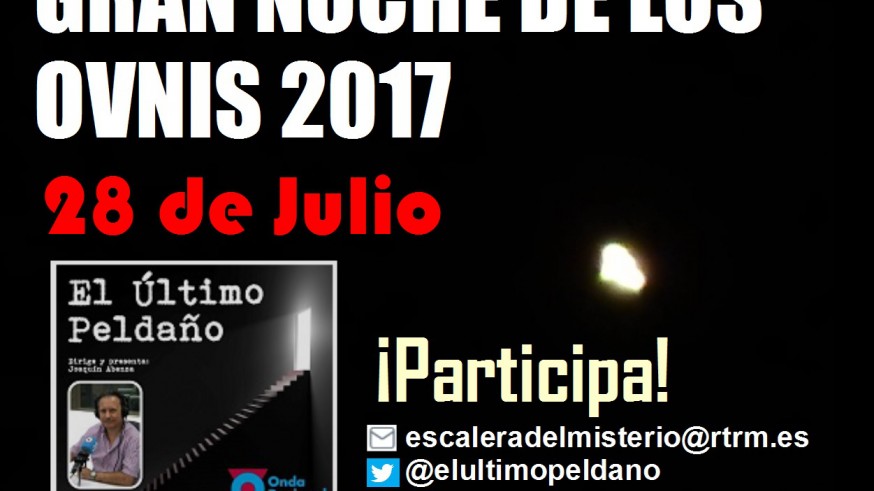 Gran noche de los OVNIs 2017, 28 de julio de 2017. Participa.